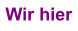 Wir hier