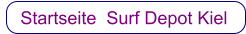 Startseite  Surf Depot Kiel     Startseite  Surf Depot Kiel