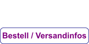 Bestell / Versandinfos