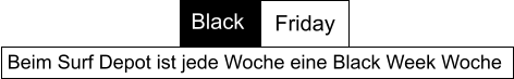 Black Friday Beim Surf Depot ist jede Woche eine Black Week Woche