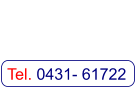 Tel. 0431- 61722