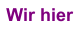 Wir hier