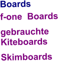 Boards f-one  Boards gebrauchte  Kiteboards Skimboards