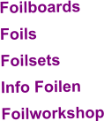Foilboards Foils Foilsets Info Foilen Foilworkshop