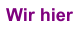 Wir hier