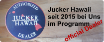 Jucker Hawaii seit 2015 bei Uns  im Programm official Dealer