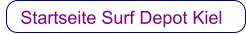 Startseite  Surf Depot Kiel     Startseite Surf Depot Kiel