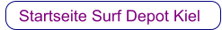 Startseite  Surf Depot Kiel     Startseite Surf Depot Kiel