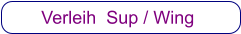 Verleih  Sup / Wing