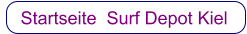 Startseite  Surf Depot Kiel     Startseite  Surf Depot Kiel