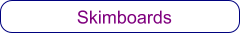 Skimboards