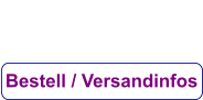 Bestell / Versandinfos