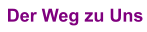 Der Weg zu Uns
