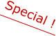 Special !