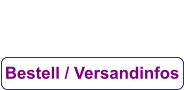 Bestell / Versandinfos