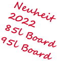 Neuheit   2022 85l Board 95l Board