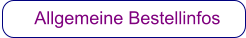 Allgemeine Bestellinfos