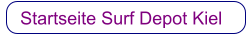 Startseite  Surf Depot Kiel     Startseite Surf Depot Kiel